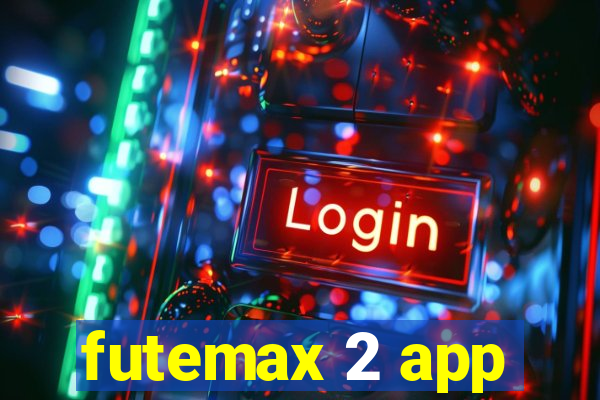 futemax 2 app